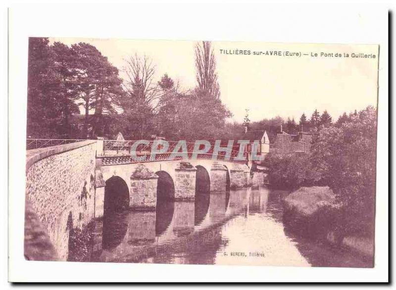 Tillieres on Avre Old Postcard The Bridge Guillerie