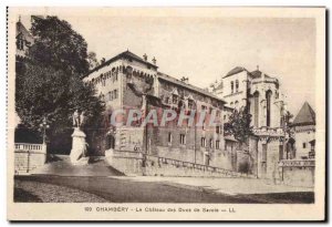 Old Postcard Chambery Le Chateau des Savoy dukes