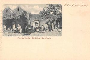 El Ksar el Kebit Morocco Maroc Market Place Antique Postcard J71486