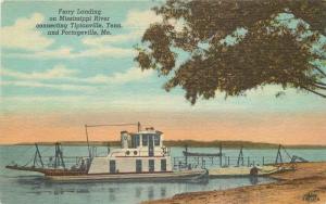 Ferry Landing Tiptonville Tennessee 1940s Portageville Missouri Teich linen 1907