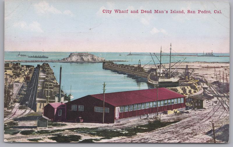 San Pedro, Cal., City Warf and Dead Man's Island - 