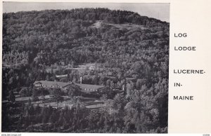 LUCERNE, Maine, 1930-1950s; Log Lodge