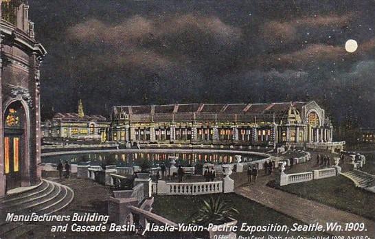 Manufacturers Building and Cascade Basin Alaska-Yukon-Pacific Exposition Seat...