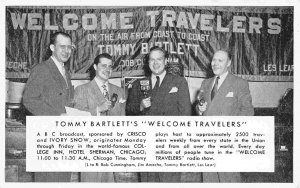 Tommy Bartlett Welcome Travelers Radio Show Hotel Sherman Chicago 1940s postcard