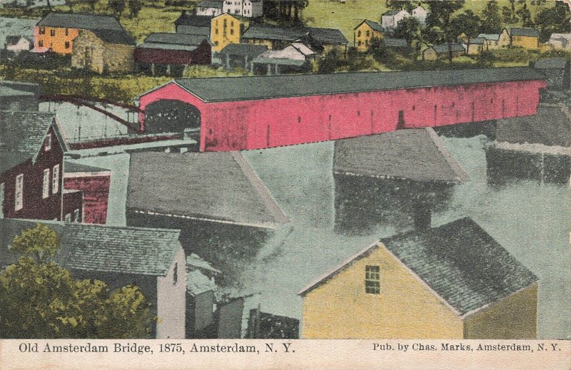 AMSTERDAM NY NEW YORK~OLD AMSTERDAM COVERED BRIDGE~1910s CHARLES MARKS POSTCARD