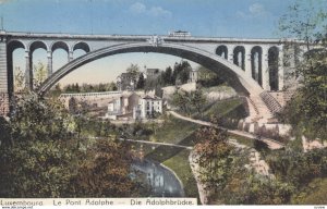 LUXEMBOURG , 1900-10s ; Le Pont Adolphe