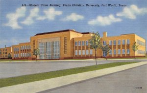 Student Union Building Texas Christian University  - Fort Worth, Texas TX