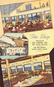 THE SHIP Santa Cruz, CA Seafood Restaurant ca 1940s Vintage Linen Postcard