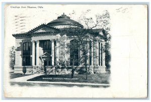 1907 Greetings From Shawnee Oklahoma OK Shawnee Carnegie Public Library Postcard