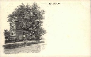 Raleigh North Carolina NC President Johnson Birthplace c1905 Postcard