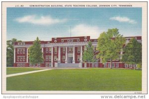 Tennessee Johnson City Administration Building State Teachers College