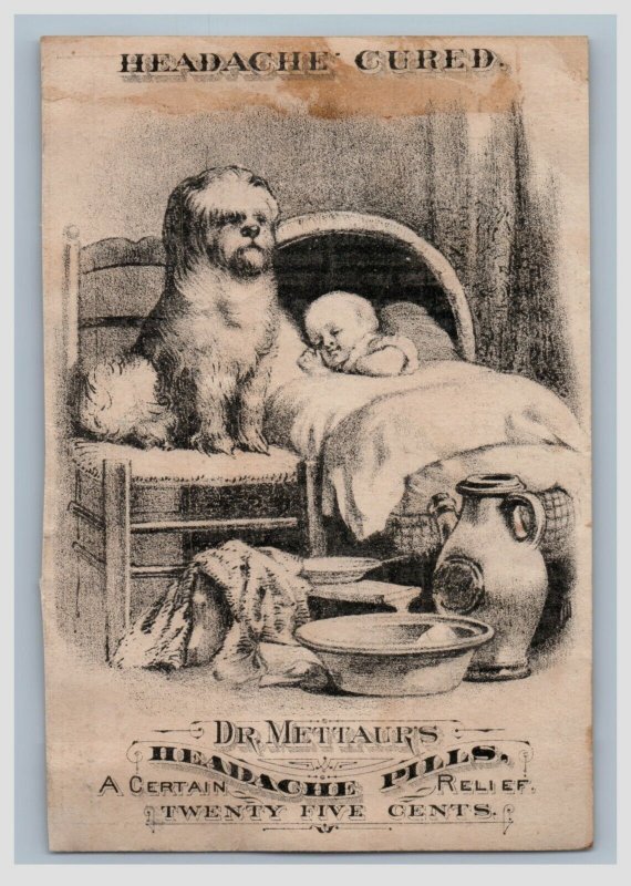 1880s Dr. Mettaur's Headache Pills Quack Medicine. Shaggy Dog & Infant Baby P60