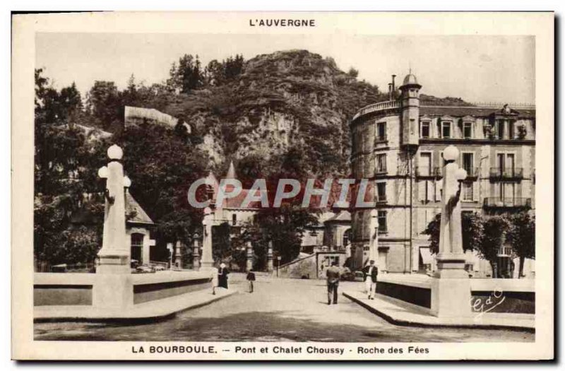 Old Postcard L & # 39Auvergne La Bourboule Bridge And Choussy Chalet Roches D...