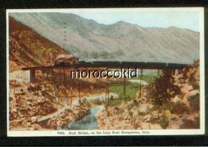 GEORGETOWN CO COLO 1910 HIGH BRIDGE ON THE LOOP w STEAM ENGINE & PASSENGER TRAIN