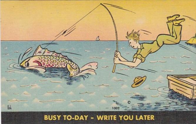 Fishing Humour Busy Today Write You Later