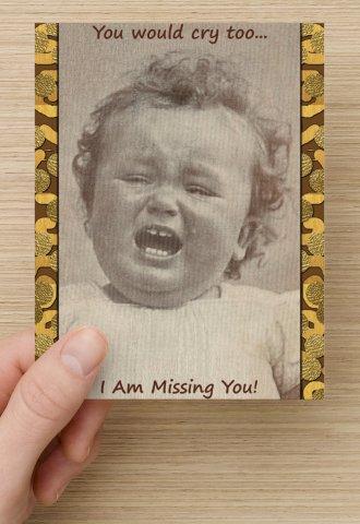 Postcards, Set of 6, Baby Crying You Would Cry Too...I Am Missing You!