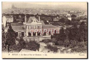 Old Postcard Royat La Gare and View On Clermont