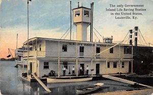 Government inland lifesaving station Only one in the United States Louisville...