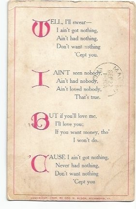 Love Prose 1909 Antique Postcard Ain't Had Nothing, Don't Want Noth...