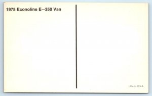 Car Advertising 1975 FORD ECONOLINE VAN E-35 ~ Automobile Postcard