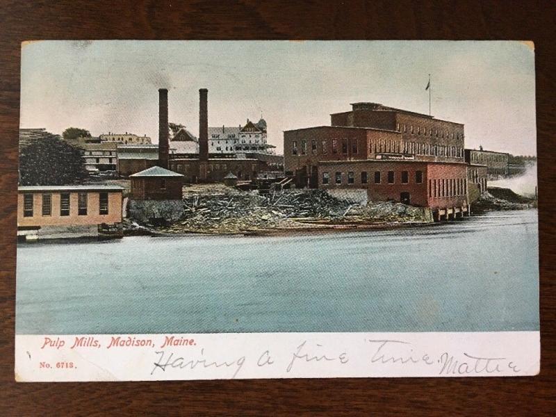 1905 Pulp Mill, Madison, Maine. B6