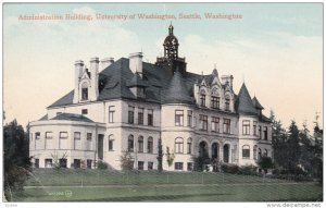 SEATTLE, Washington, PU-1911; Administration Building, University of Washington