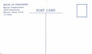 Dallas Texas House of Friendship Rotary 1958 Convention Postcard JE229883