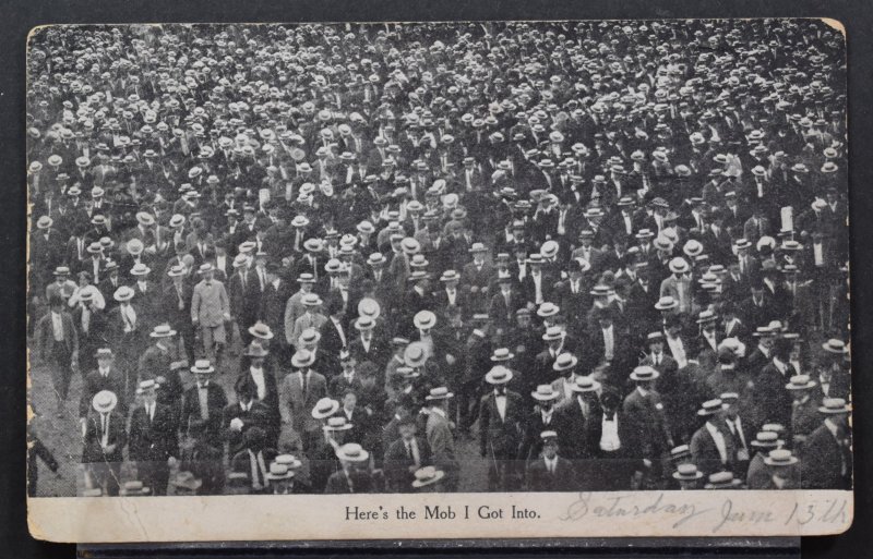 Here's the Mob I Got Into - 1908