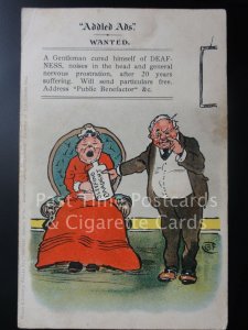 Addled Ads WANTED (A Gentleman Cured Himself of DEAFNESS) c1904 - Misch 160515