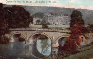 DERBYSHIRE ENGLAND~CHATSWORTH HOUSE & BRIDGE-PALACE OF THE PEAK~1905 POSTCARD