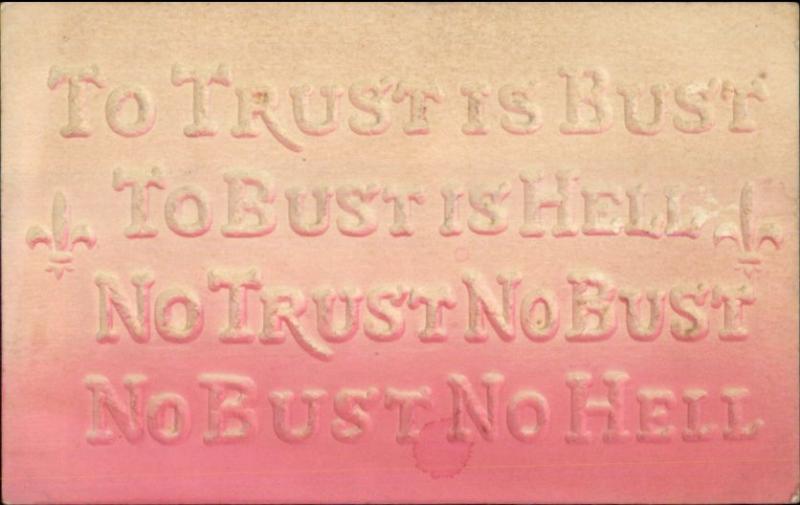 Motto - To Trust is Bust To Bust is Hell c1910 Airbrushed Embossed Postcard