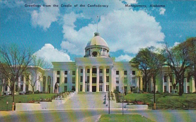 Alabama Montgomery State Capitol Building Greetings From The Cradle Of The Co...