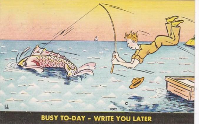 Fishing Humour Busy Today Write You Later