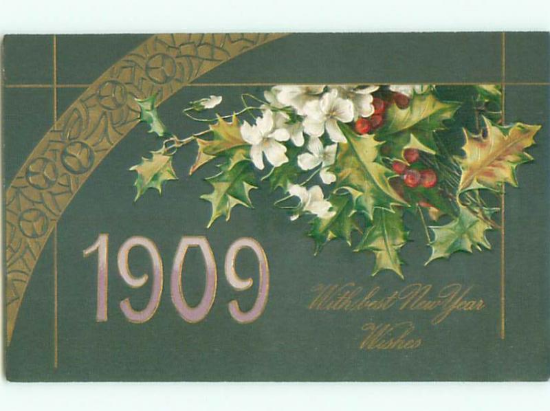 Unused 1909 new year NUMBERS SHOWN BESIDE FLOWERS AND HOLLY k4990