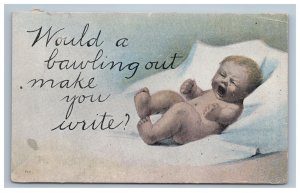 1916 Would a Bawling out make you write? Baby Greetings Postcard