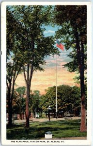 Postcard - The Flag Pole, Taylor Park - St. Albans, Vermont