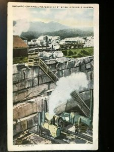 Vintage Postcard 1922 Channelling Machine at Work in Marble Quarry Rutland VT