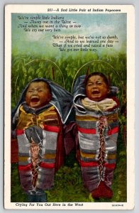 A sad little pair of Indian Papooses Crying for You In The West Postcard N23