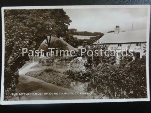 Old RP - The Little Hamlet of 'COME TO GOOD' Cornwall