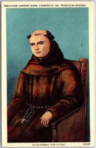 California, 1952 Father Junipero Serra, Founder, Franciscan Missions, Postcard