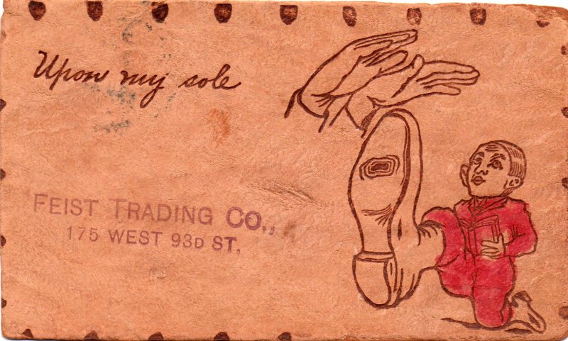 11243 1906-Upon My Sole Leather Postcard, Feist Trading Co. New York