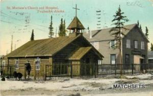 1908 FAIRBANKS, ALASKA St. Matthew's Church & Hospital po...