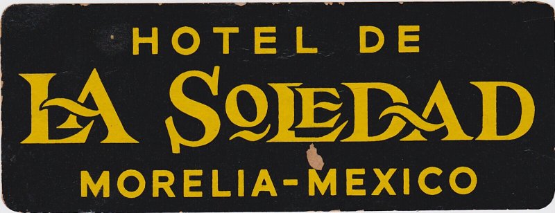 Mexico Morelia Hotel De La Soledad Vintage Luggage Label lbl1691