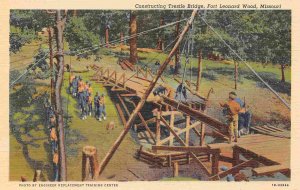 Constructing Trestle Bridge Army Engineers Fort Leonard Wood MO linen postcard