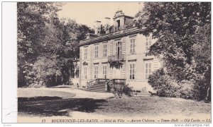 Bourbonne-les-Bains , France , 00-10s ; Hotel de Ville