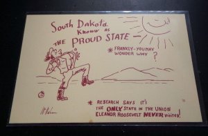 UNUSED PC-  SOUTH DAKOTA, KNOWN AS THE PROUD STATE - E. ROOSEVELT NEVER VISITED