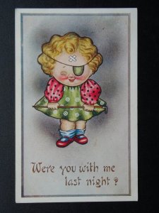 Children / Kute Kiddies EYE PATCH - WERE YOU WITH ME LAST NIGHT? c1910 Postcard