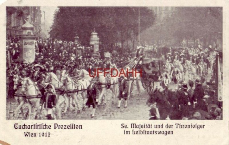 WIEN AUSTRIA 1912 EUCHARLITILCHE PROZELLION SE. MAJEITAT UND DER THRONFOLGER