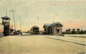 c1910 Postcard Trolley Crossing Rio Grande to Mexico, US Customs Station El Paso