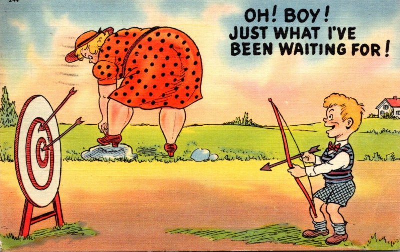 Humour Fat Lady and Boy With Bow and Arrow Oh Boy Just What I've Been Wa...